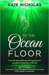 To the Ocean Floor -  A second cancer journey and a gateway to a profound connection with God